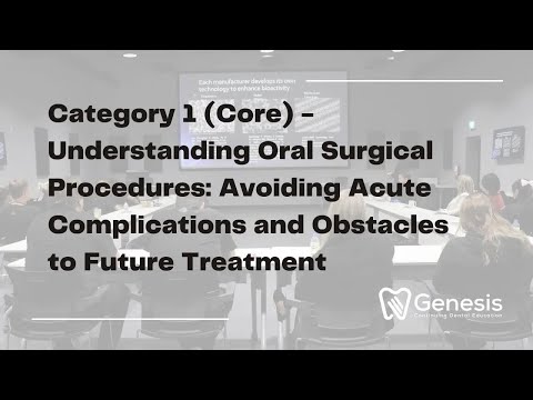 Category 1 (Core) - Understanding Oral Surgical Procedures: