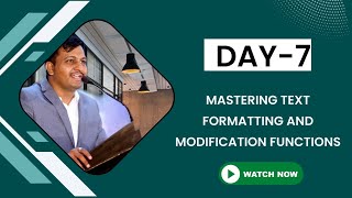 Excel Day 7: Mastering Text Formatting and Modification Functions
