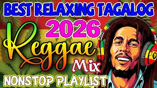 TAGALOG REGGAE LOVE SONGS 2026 🎧 RELAXING OPM CHILL MUSIC