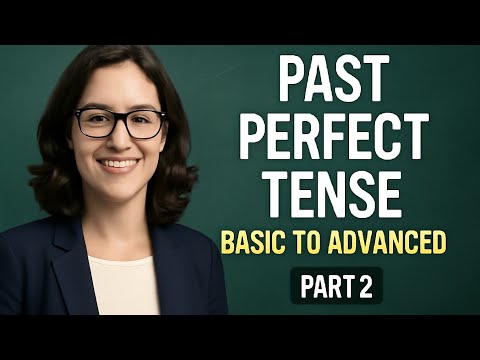 Past Perfect Tense: Basic to Advanced (Part 2) | L-15 ||  Vocavista English Course