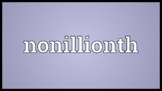 Nonillionth Meaning