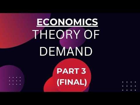 ECONOMICS | Theory of Demand | Part 3 (Final)