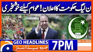 PMLN Government Annouced - Good News For Pakistan | Headlines Geo News 7 PM (28th Dec 2025)