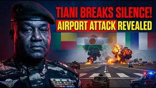 Niger Leader Tiani Speaks Out on Airport Attack Details