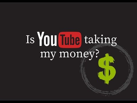 Is YouTube Taking My Money?