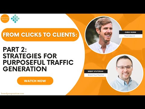 From Clicks to Clients: Strategies for Purposeful Traffic Generation (Part 2 of 6)