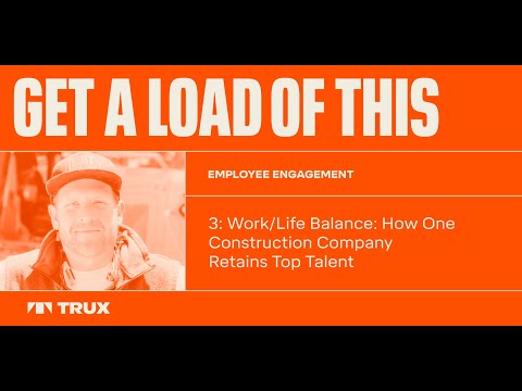 Episode 3 - Work / Life Balance: How One Construction Company Retains Top Talent