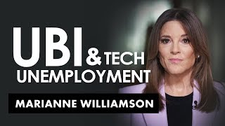 Marianne Williamson | UBI & Tech Unemployment (Basic Income)