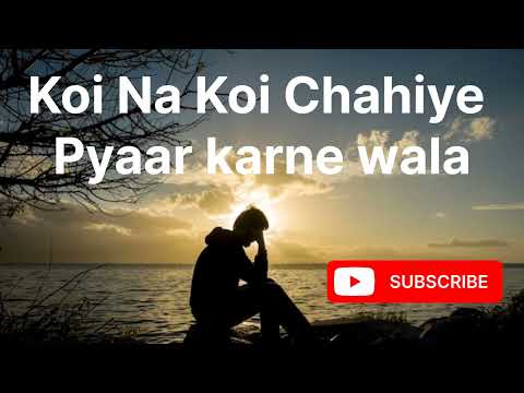 Koi na koi chahiye pyaar karne wala