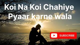 Koi na koi chahiye pyaar karne wala