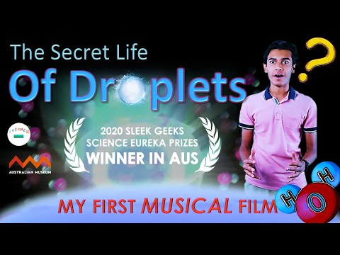The Secret Life of Droplets | TOP IN AUS: WINNER OF 2020 SLEEK GEEKS EUREKA PRIZES | A MUSICAL FILM