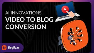 AI Video to Blog Conversion Is the Future (If You Use These Automation Features)