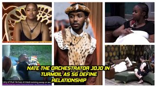 NATE THE ORCHESTRATOR, JOJO IN TURMOIL, SG DEFINE RELATIONSHIP, HOUSEMATES AGAINST SG