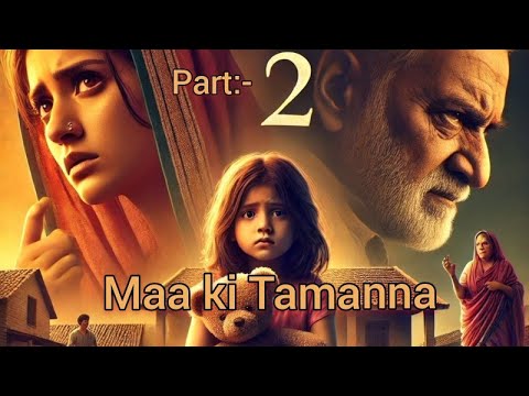 Maa ki tamana part 2 | Gulshan ke samarpan aur Tamanna ki parwarish ki kahani #motivationalstory