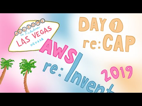 AWS re:Invent 2019 Day 1 re:Cap