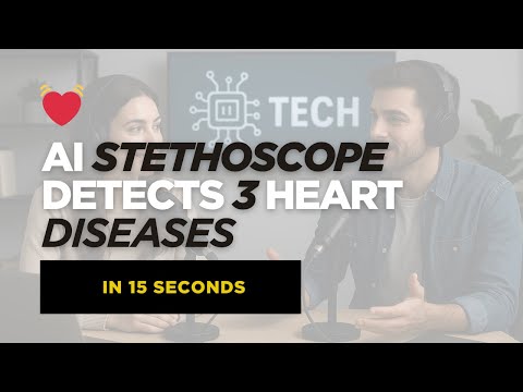 AI Stethoscope Detects 3 Heart Diseases in 15 Seconds 💓