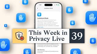 Apple's Lockdown Mode Blocked the FBI? | This Week in Privacy #39 (Feb 6, 2026)