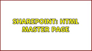 Sharepoint: HTML Master Page (2 Solutions!!)