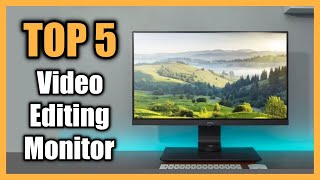 Top 5 Best Monitor for Video Editing 2023 | Best Video Editing Monitor to Buy in 2023