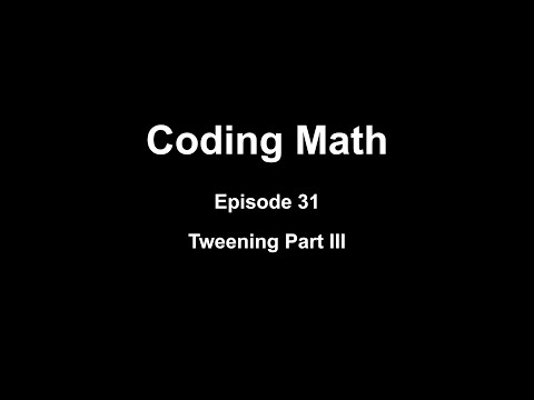 Coding Math: Episode 31 - Tweening Part III