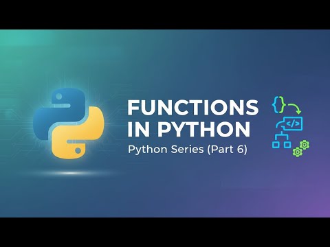 Python Part 6: Functions in Python (Definition, Arguments, Return, Scope)