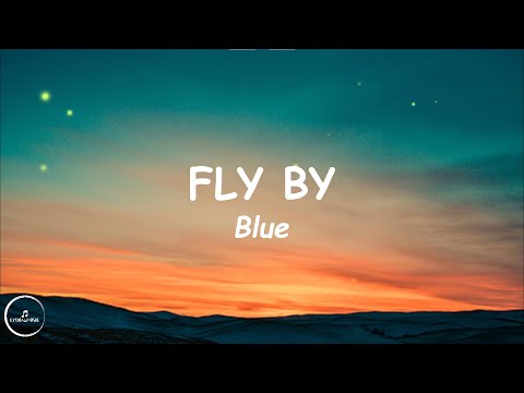Blue - Fly By (Lyrics)🎵