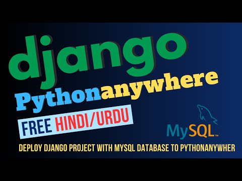 Deploy Django Project with MySQL to PythonAnywhere (Step-by-Step Guide) | Hindi/Urdu | 2024