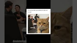 😾 Reunião Que Podia Ser Um E mail    E o Dev Já Tá Exausto! 💻☕ #HumorCorporativo