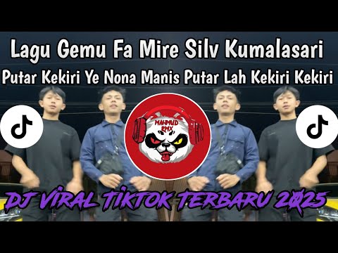 LAGU GEMU FA MIRE SILV KUMALASARI X DIKE SABRINA  PUTAR KEKIRI YE NONA MANIS PUTAR LAH KEKIRI KEKIRI