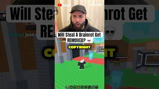 Is Steal A Brainrot Getting DELETED due to COPYRIGHT?