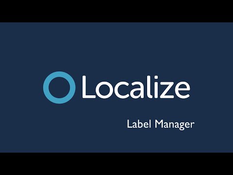 How to Use the Label Manager in Localize | Organize & Manage Your Content