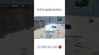 1v3 in paid scrims #clyroislive#shorts #1v3clutch #paidscrims