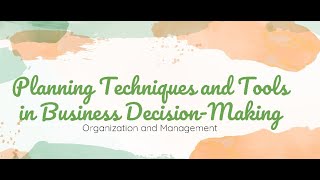 Planning Techniques and Tools in Business Decision Making