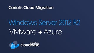 [Coriolis] Windows Server 2012 R2 migration from VMware to Azure