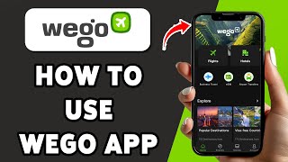 How To Use Wego App 2025 | Wego Travel Booking Guide