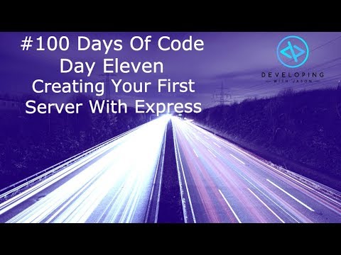 Day Eleven - Creating Your First Server With Express