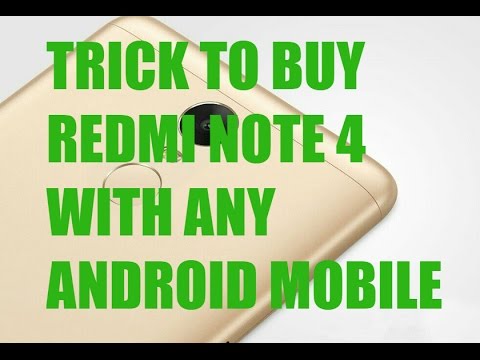 #3 TRICK TO BUY REDMI NOTE 4 WITH ANY ANDROID MOBILE