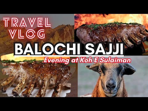 Taste of Balochistan: Roasting Sajji in the Majestic Koh-e-Sulaiman