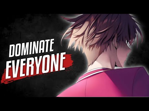 How to become like Ayanokoji Kiyotaka - Dominate Everyone
