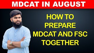 MDCAT in August Prepare MDCAT and Fsc together PMC MDCAT 2021
