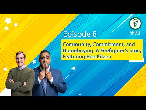 Community, Commitment, and Homebuying: A Firefighter’s Story Featuring Ben Kitzen