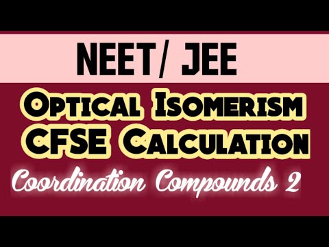 Coordination Compounds 2 | NEET/JEE | Optical Isomerism | CFSE Calculation | Plus two Chemistry