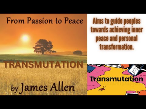 TRANSMUTATION | Chapter 4 | From Passion to Peace by James Allen | Audio Book