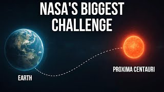 Why Reaching Proxima Centauri Is So Challenging