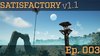 Explore and Exploit - Satisfactory v1.1 Ep. 003 [No Commentary]