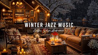 Winter Jazz Music with Gentle Snowfall ⛄ Cozy Coffee Shop Ambience & Smooth Jazz Instrumental Music