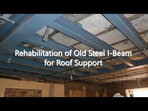 Rehabilitation of old Steel I-Beam for Roof support