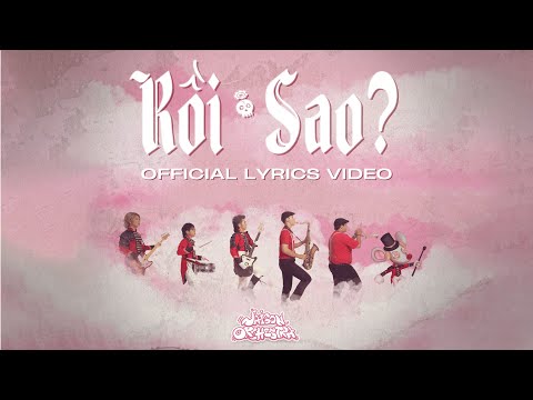 JAIGON ORCHESTRA - RỒI SAO? (Official Lyrics Video)