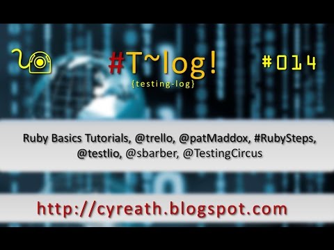 Software Testing T~Log! #014: RubySteps, Trello, Testlio, Scott Barber