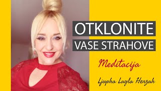 Meditacija OTKLONITE VASE STRAHOVE by Ljupka Layla Herzak